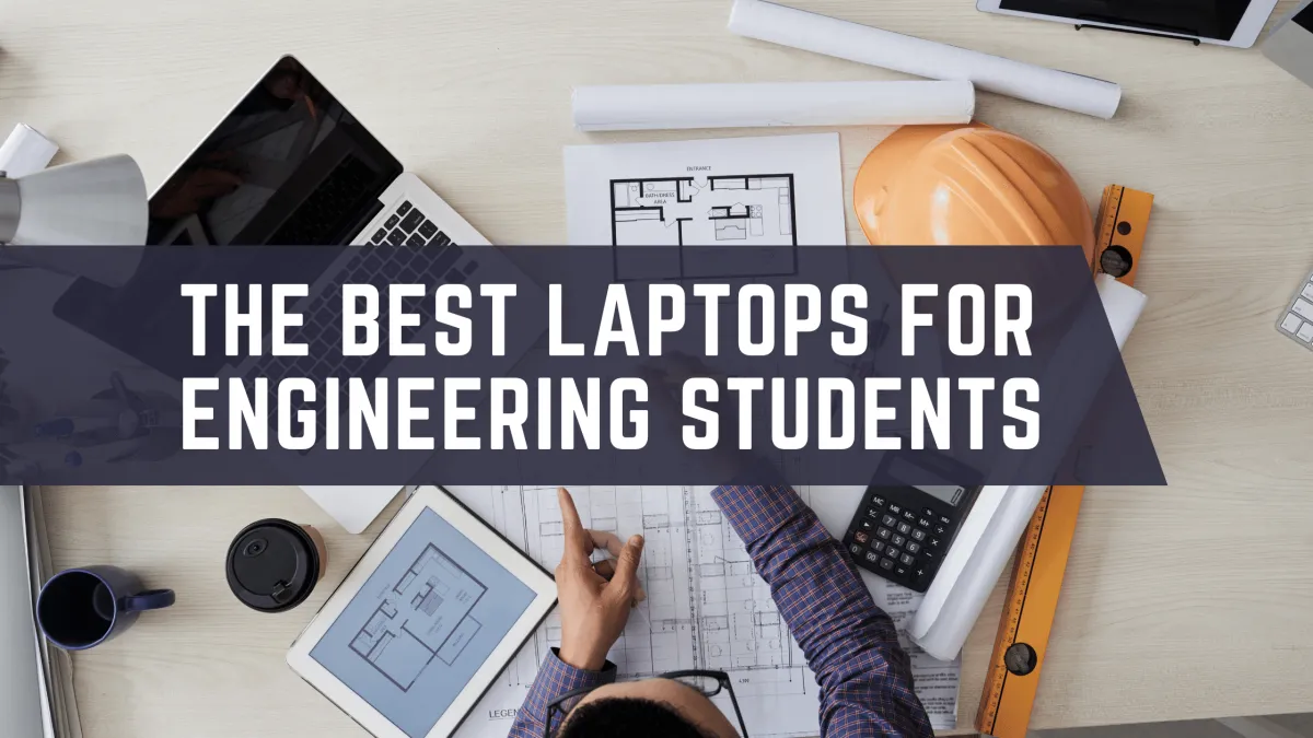 Best Laptops for Engineering Students in 2024